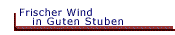 Frischer Wind in guten Stuben