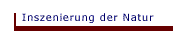 Die Inszenierung der Natur