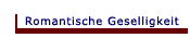 Romantische Geselligkeit